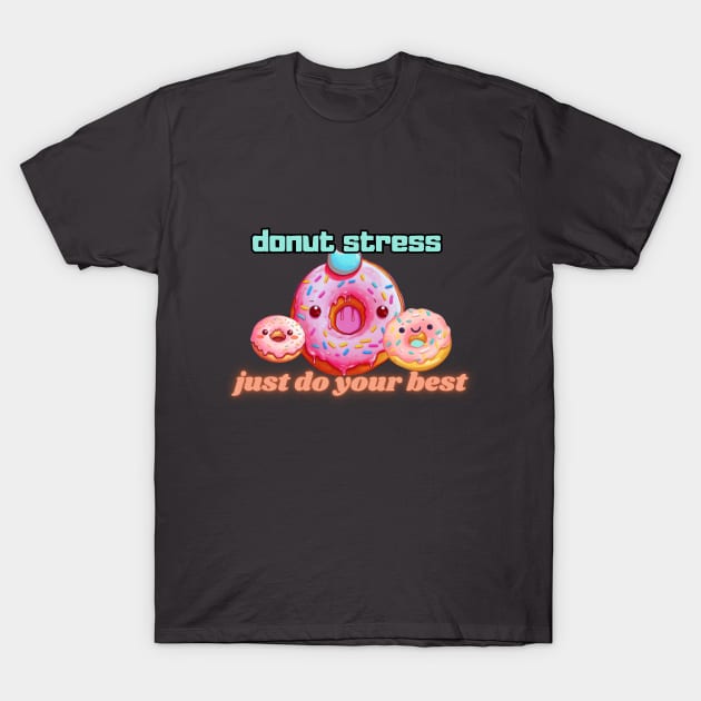 Donut stress just do your best, cartoon T-Shirt by Pattyld